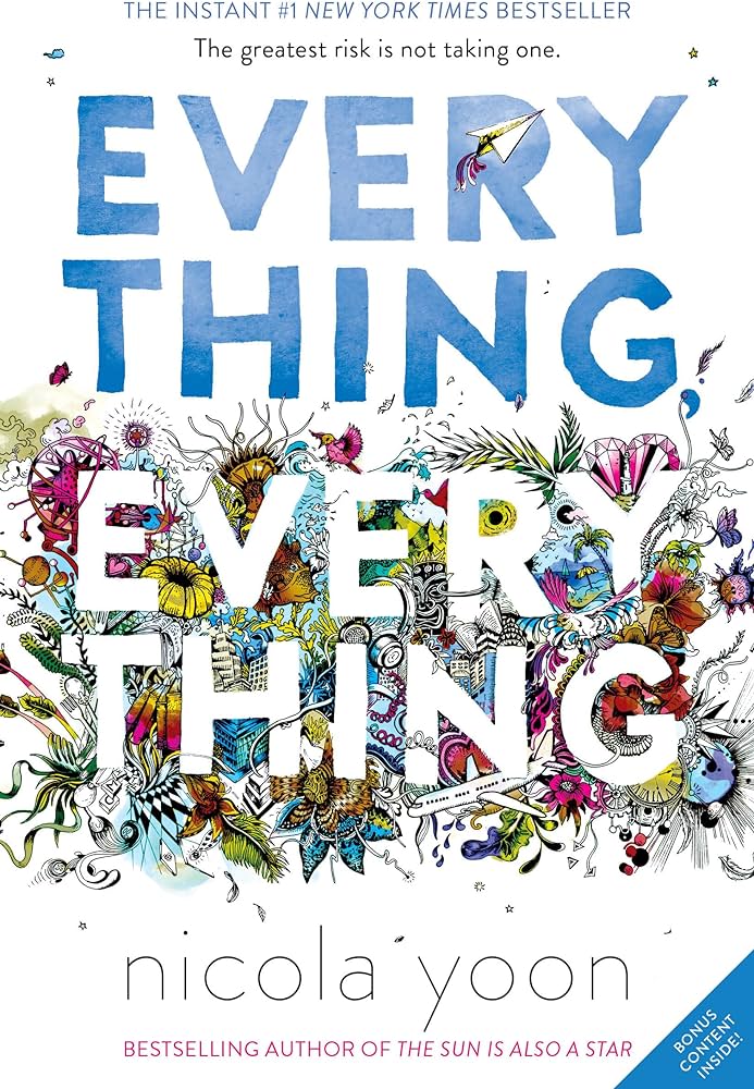 Book cover for Everything, Everything by Nicola Yoon. The cover features beautiful sketched, watercolour illustrations of a variety of objects such as wildlife, sea life, planes, planets, and more.