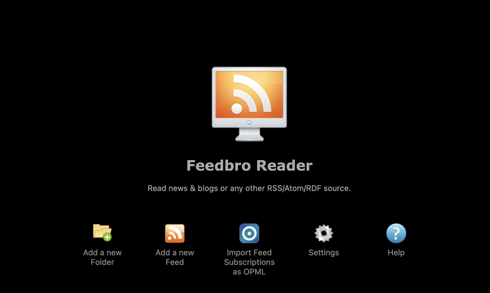 Screen shot of the image you see when you open up the Feedbro Reader extension for Firefox. It's against a black background, and has a digital graphic of a computer with an rss feed symbol on the computer's screen. Below it are icons with links such as adding a new folder, adding a new feed, importing feed subscriptions, settings, and a help section.